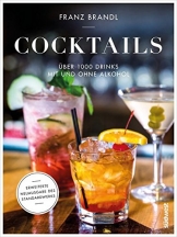 Cocktails: Über 1000 Drinks mit und ohne Alkohol - Erweiterte aktualisierte Neuausgabe - 1